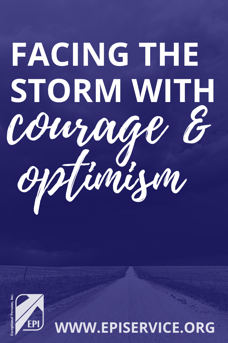 Facing the Storm with Courage and Optimism