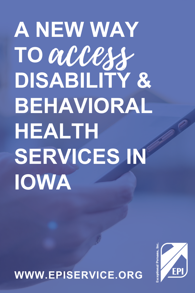 A New Way to Access Disability and Behavioral Health Services in Iowa